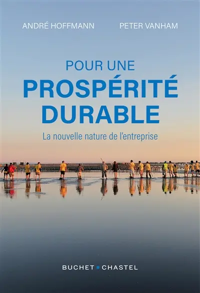 Pour une prospérité durable : la nouvelle nature de l'entreprise
