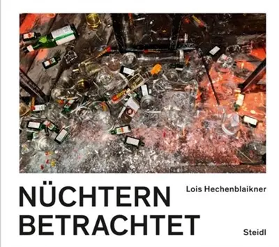 Lois Hechenblaikner Nüchtern betrachtet