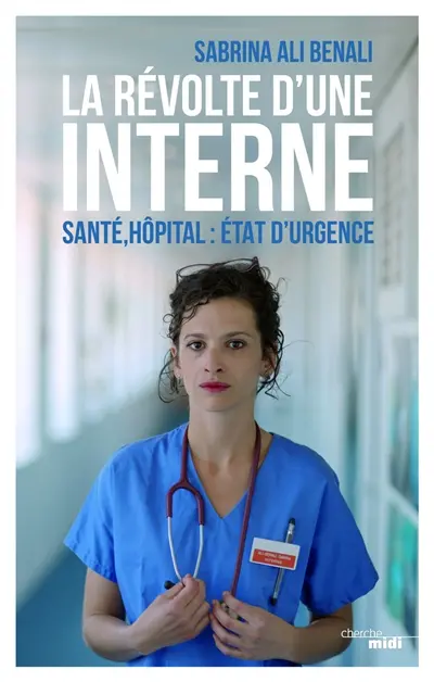 La révolte d'une interne : santé, hôpital : état d'urgence