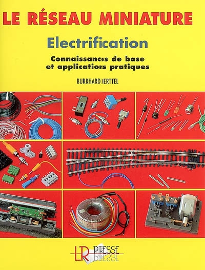 Le réseau miniature : électrification : connaissances de base et applications pratiques