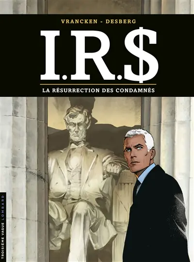 IRS. Vol. 22. La résurrection des condamnés