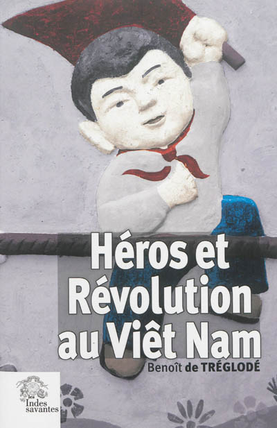 Héros et révolution au Viêt Nam