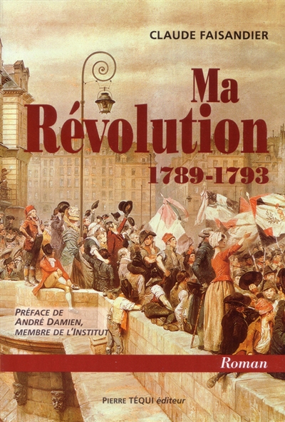 Ma révolution, 1789-1793