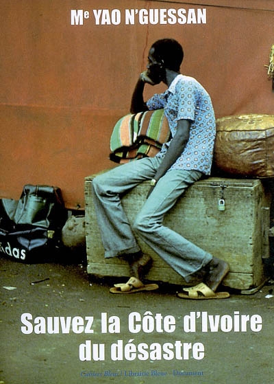 Sauvez la Côte d'Ivoire du désastre