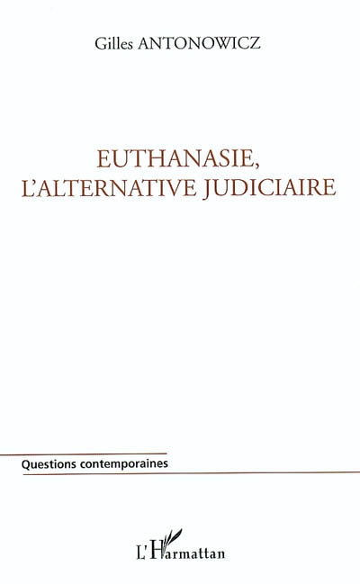 Euthanasie, l'alternative judiciaire
