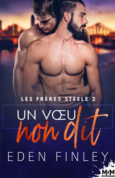 Un voeu non dit : Les frères Steele , T2