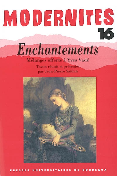 Modernités, n° 16. Enchantements : mélanges offerts à Yves Vadé