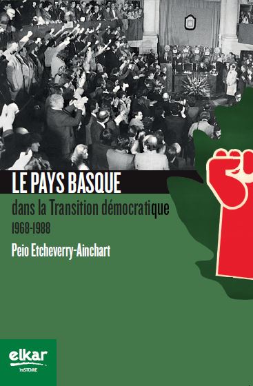 Le Pays basque dans la transition démocratique : 1968-1988