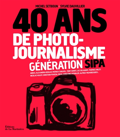 40 ans de photojournalisme. Génération SIPA