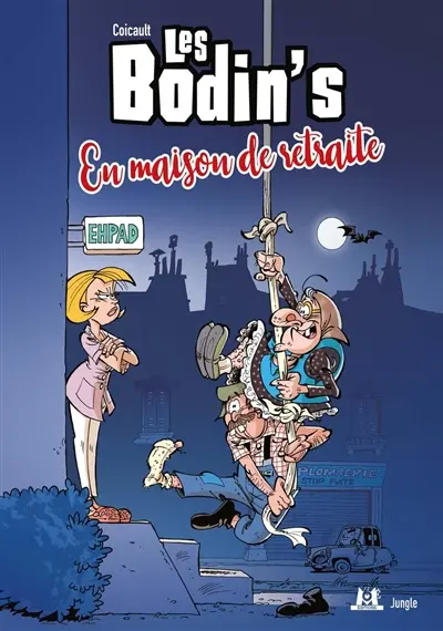 Les Bodin's. Vol. 3. En maison de retraite