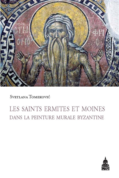 Les saints ermites et moines dans la peinture murale byzantine