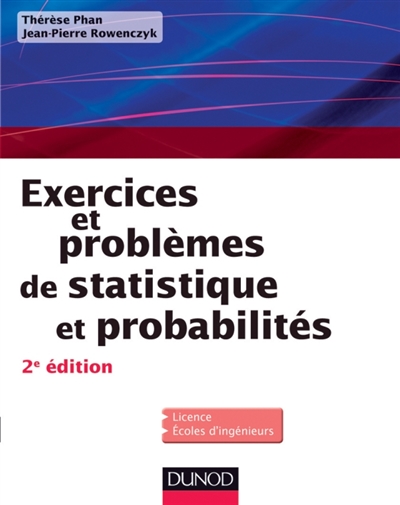 Exercices et problèmes de statistique et probabilités : avec rappels de cours : licence, écoles d'ingénieurs