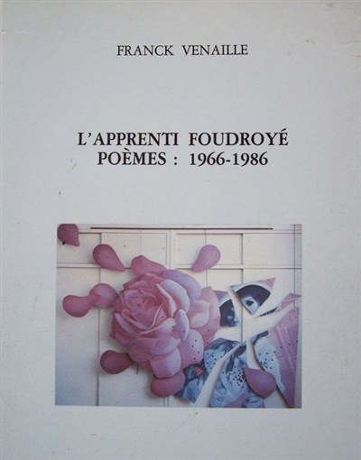 L'apprenti foudroyé : poèmes : 1966-1986