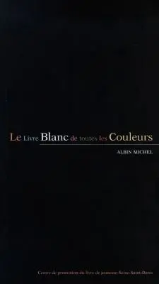 Le livre blanc de toutes les couleurs : abécédaire illustré de Selçuk