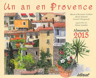 Un an en provence : almanach 2015
