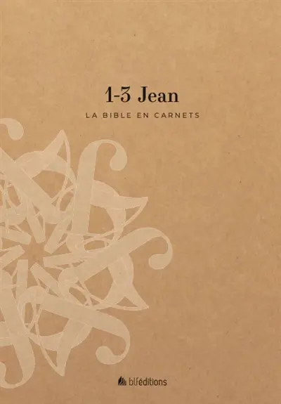 La Bible en carnets. Vol. 18. 1-3 Jean