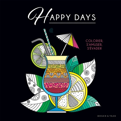 happy days : colorier, s'amuser, s'évader