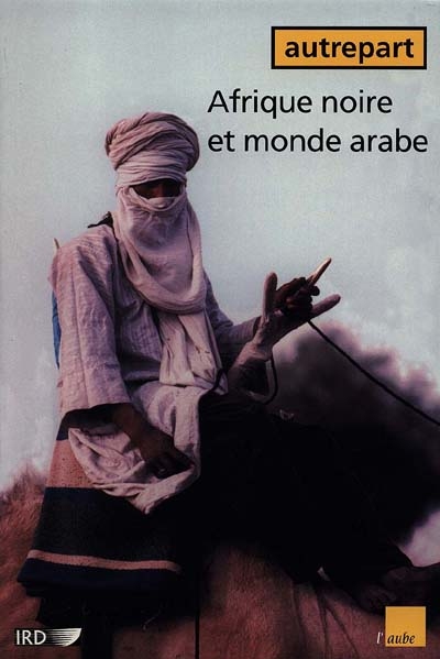 Autrepart, n° 16. Afrique noire et monde arabe