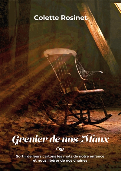 Grenier de nos maux :...