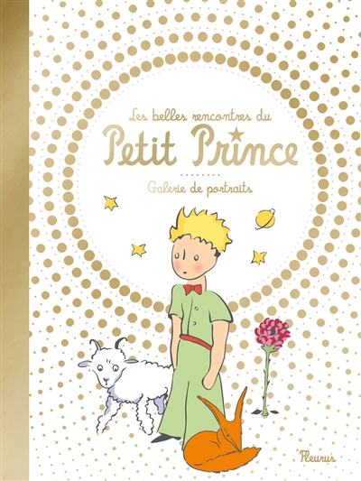 Les belles rencontres du Petit Prince : galerie de portraits