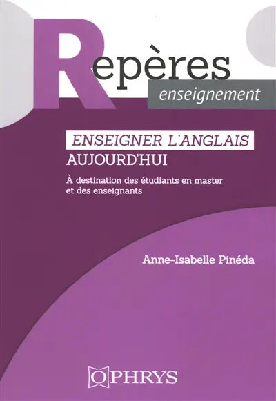 Enseigner l'anglais aujourd'hui : à destination des étudiants en Master et des enseignants