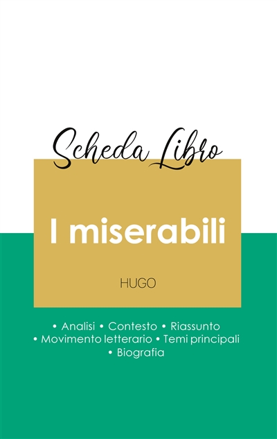 Scheda libro I miserabili di Victor Hugo (analisi letteraria di riferimento e riassunto completo)