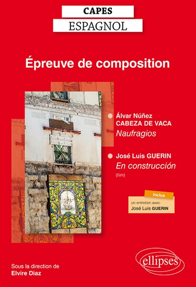 Epreuve de composition au Capes d'espagnol : Naufragios (1542) d'Alvar Nunez Cabeza de Vaca ; En construction (2001) de José Luis Guerin (documentaire)