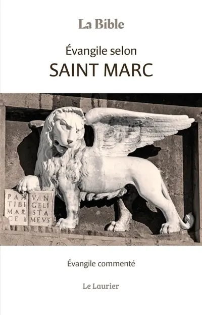 La Bible : Evangile selon saint Marc : Evangile commenté