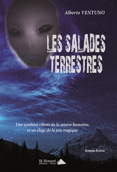 Les salades terrestres : une synthèse céleste de la misère humaine, et un éloge de la joie tragique : roman fiction