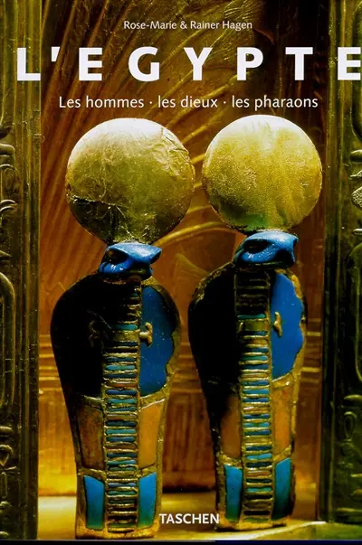 Egypte : les hommes, les dieux, les pharaons