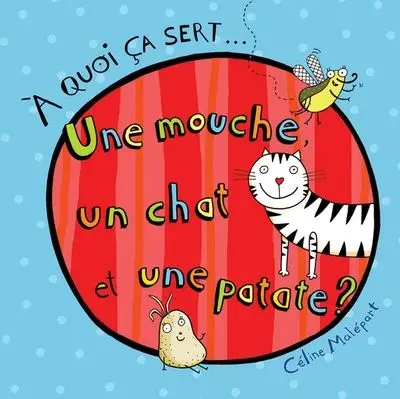 Une mouche, un chat et une patate ?