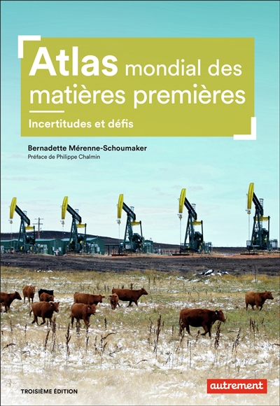 Atlas mondial des matières premières : incertitudes et défis