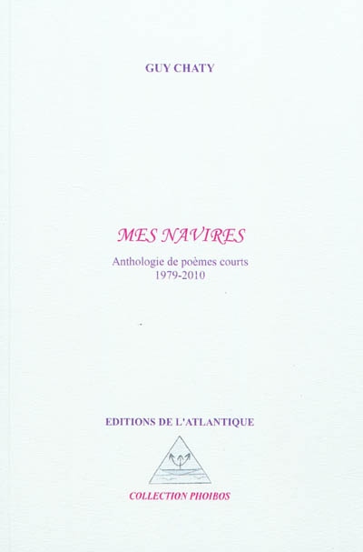 Mes navires : anthologie de poèmes courts, 1979-2010