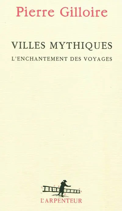 Villes mythiques, l'enchantement des voyages