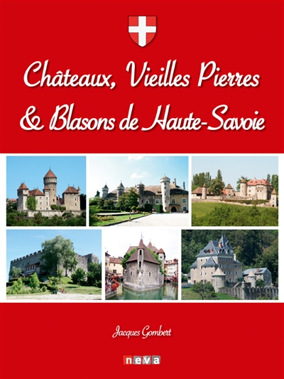 Châteaux, vieilles pierres & blasons de Haute-Savoie