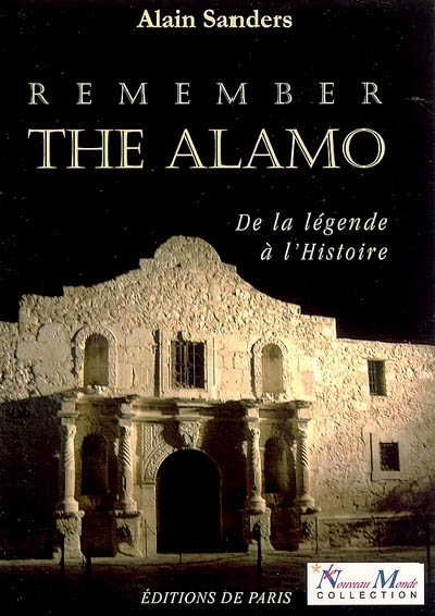 Remember the Alamo : de la légende à l'histoire