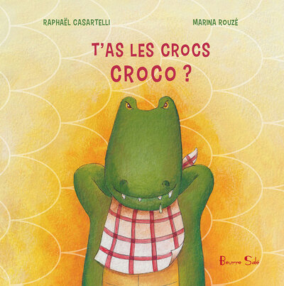 T'as les crocs croco ?