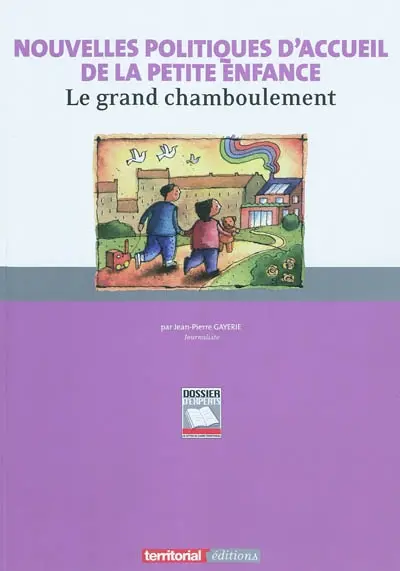 Nouvelles politiques d'accueil de la petite enfance : le grand chamboulement