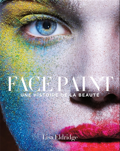 Face paint : une histoire de la beauté