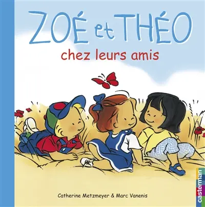 Zoé et Théo. Vol. 4. Zoé et Théo chez leurs amis