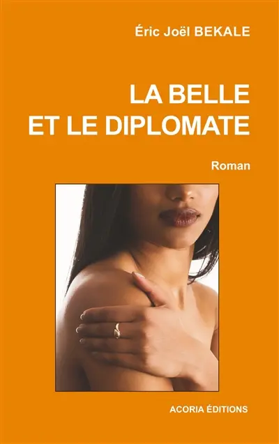 La belle et le diplomate : Roman