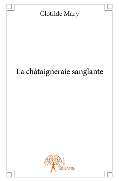 La châtaigneraie sanglante