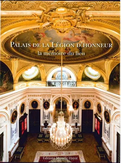 Palais de la Légion d'honneur : la mémoire du lieu