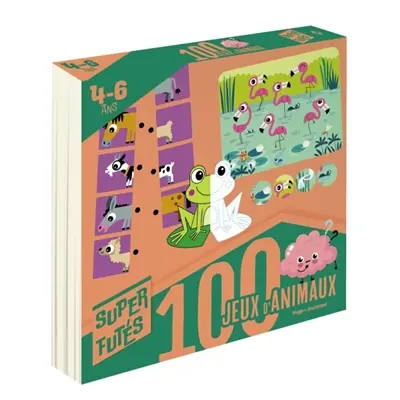 100 jeux d'animaux pour les super futés : 4-6 ans