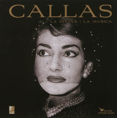 Maria Callas : la divina, la musica