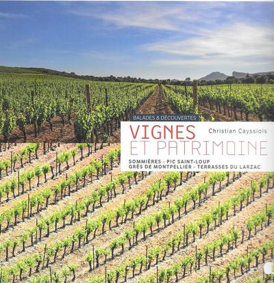 Vignes et patrimoine : Sommières, pic Saint-Loup, grès de Montpellier, terrasses du Larzac