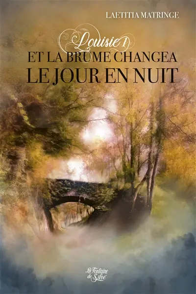 Et la brume changea le jour en nuit : Louisie : T1