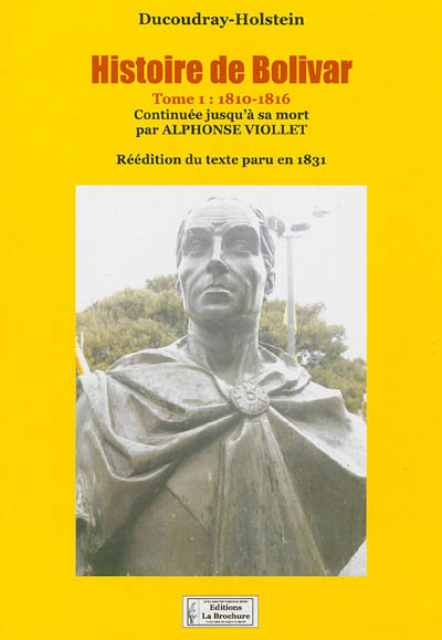 Histoire de Bolivar. Vol. 1. 1810-1816