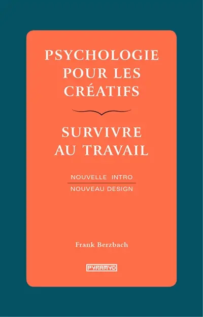 Psychologie pour les créatifs : survivre au travail
