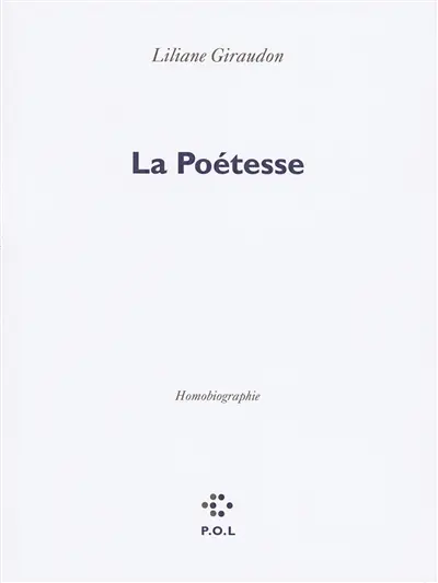 La poétesse : homobiographie